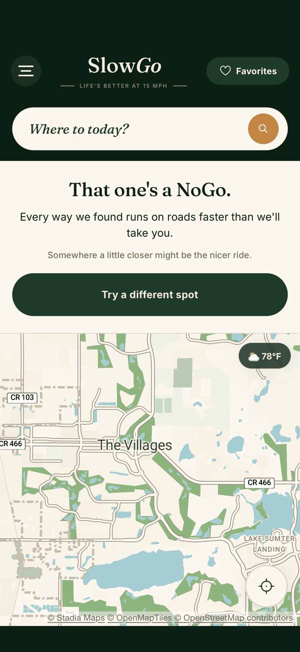 The SlowGo refusal screen: &ldquo;That one&rsquo;s a NoGo.&rdquo; with the explanation &ldquo;Every way we found runs on roads faster than we&rsquo;ll take you&rdquo; and a button to try a different spot.